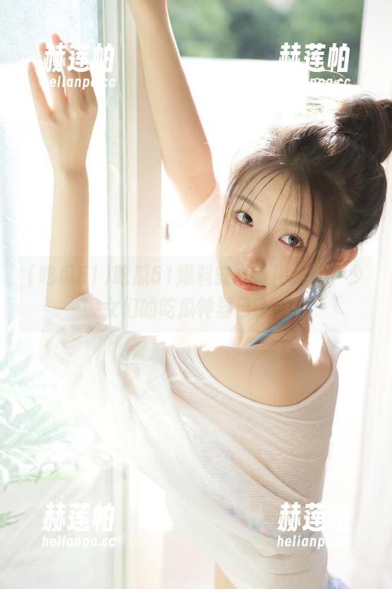 吃瓜51爆料安卓专用线路，少女们的吃瓜神器已上线